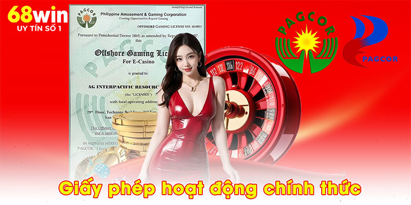 Giấy phép hoạt động chính thức được cấp từ các hoạt động uy tín