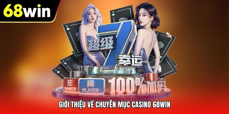 Tổng quan về sảnh cá cược casino 68win